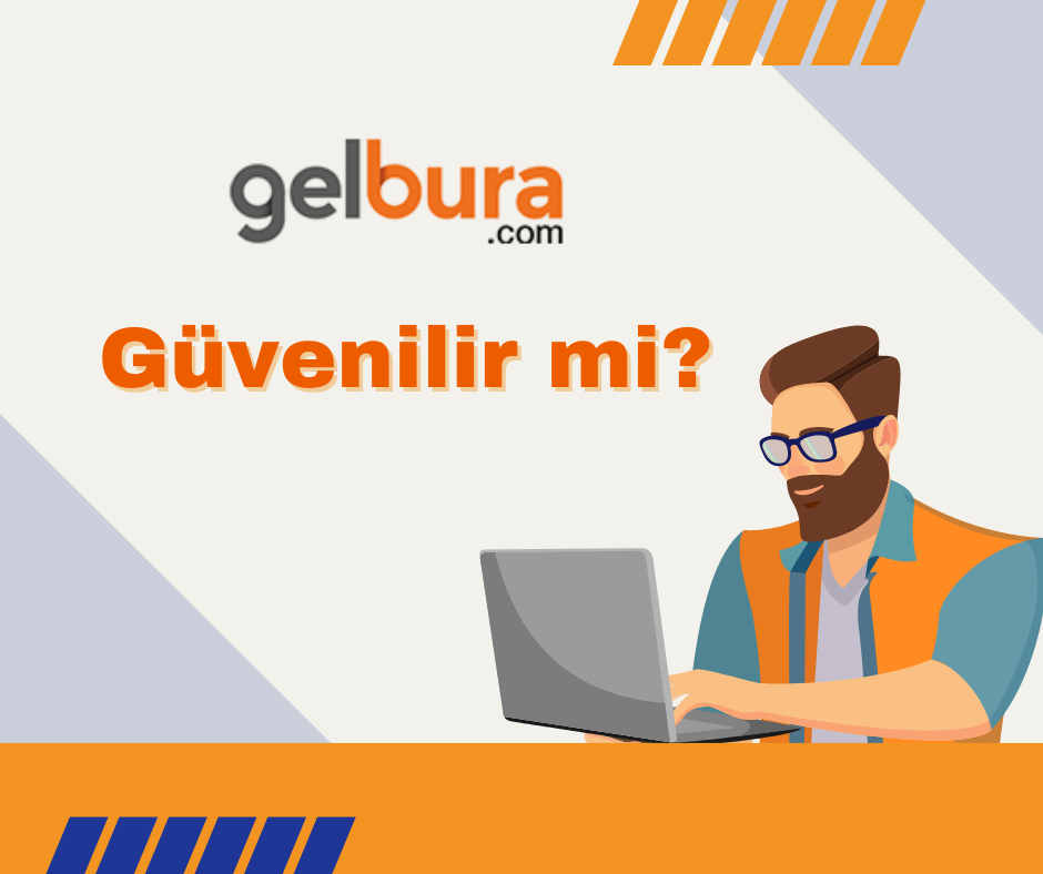 Gelbura.com Güvenilir mi?